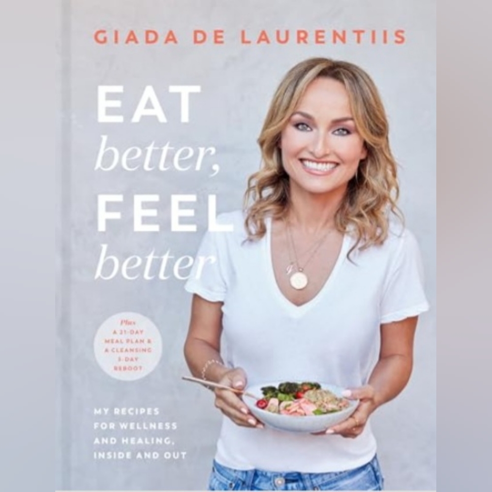 Eat Better, Feel Better: My Recipes for Wellness and Healing, Inside and Out
